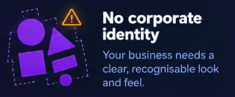 No corporate identity. Your business needs a clear, recognisable look and feel. Purple fragmented shapes and an amber warning triangle.